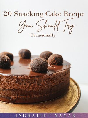 cover image of 20 Snacking Cake Recipes You Should Try Occasionally